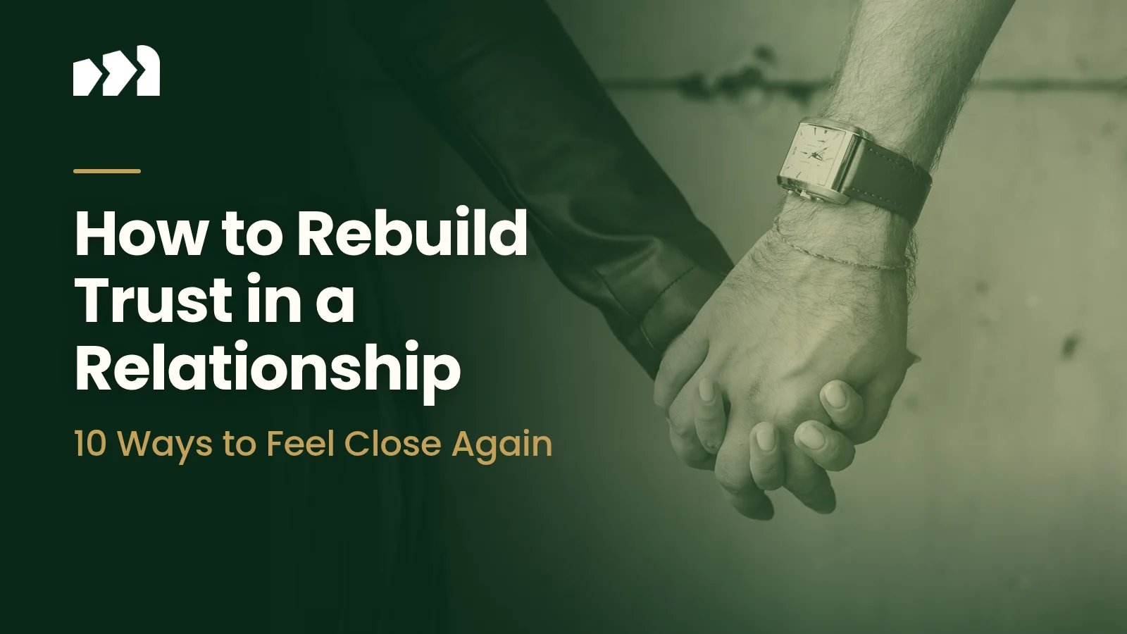 How to Rebuild Trust in a Relationship and Feel Close Again