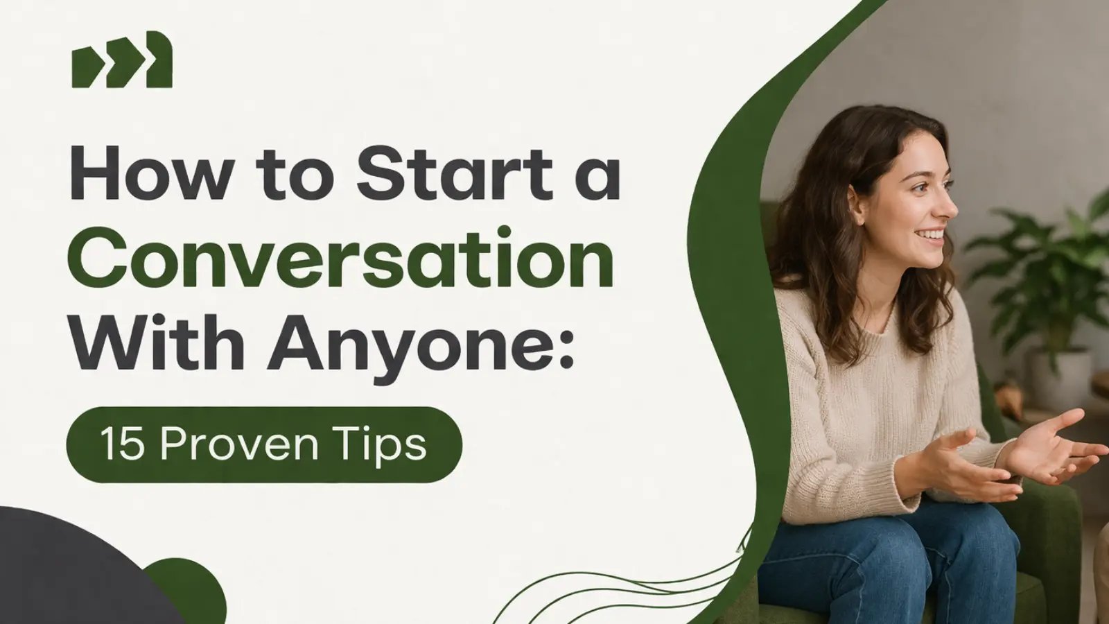 How to Start a Conversation With Anyone: 15 Proven Tips